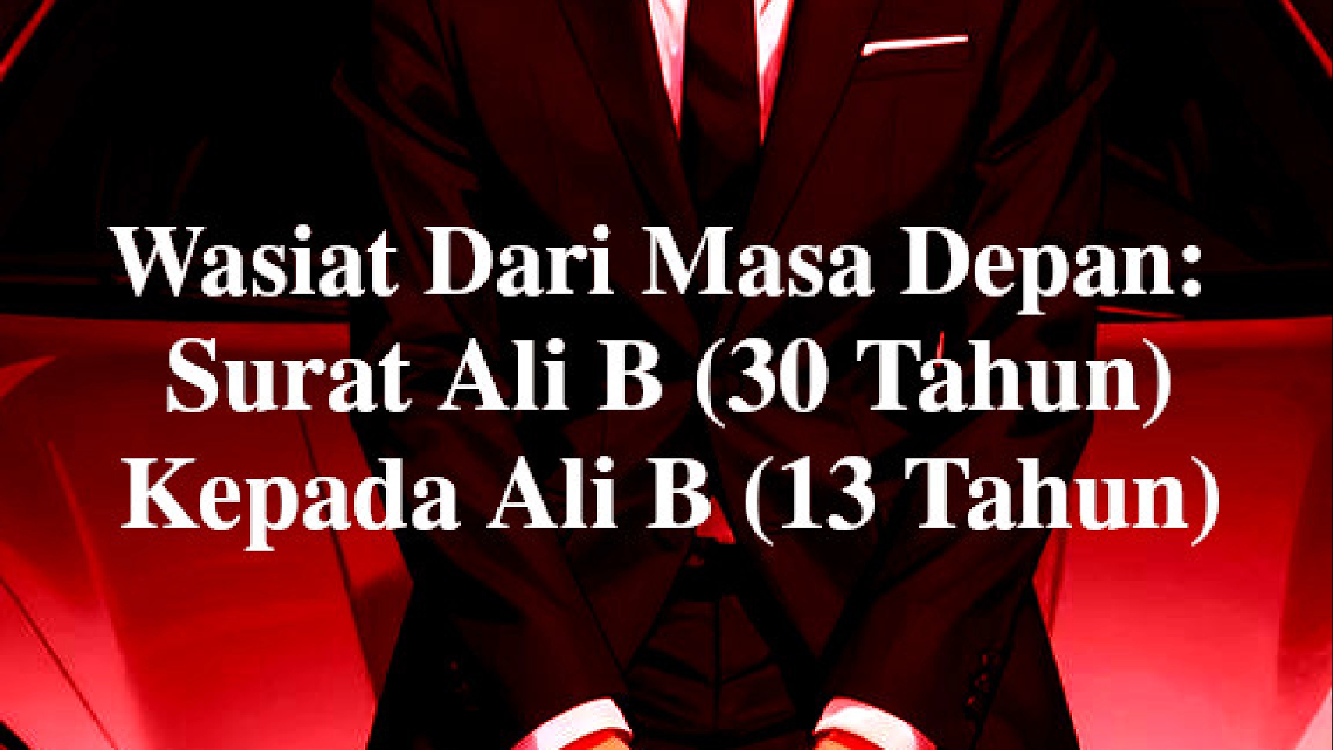 Wasiat Dari Masa Depan: Surat Ali B (30 Tahun) Kepada Ali B (13 Tahun)